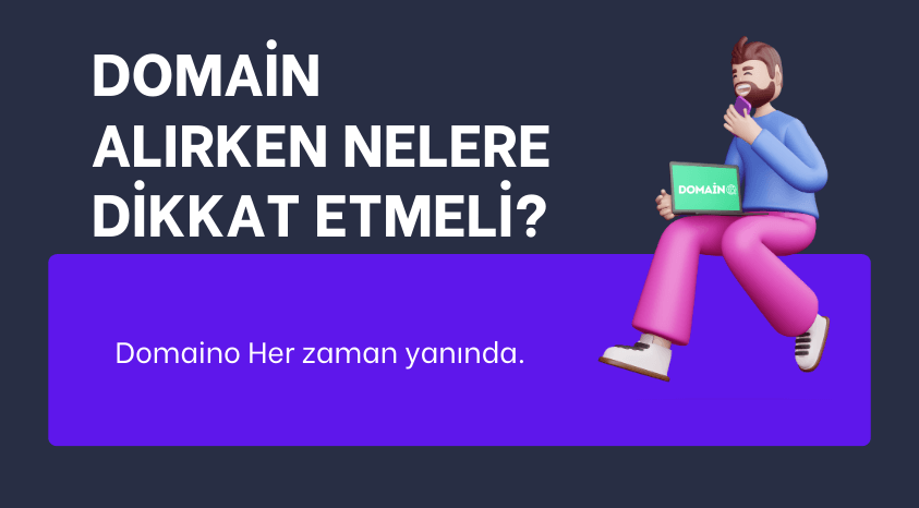 Domain Alırken Nelere Dikkat Etmeli?